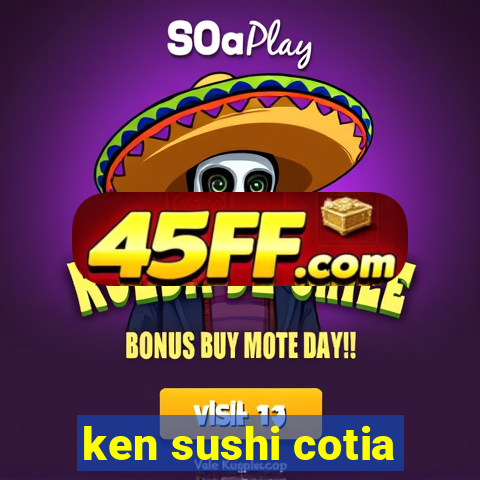 ken sushi cotia